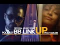 Dj polique ft goldie  bb link up official music