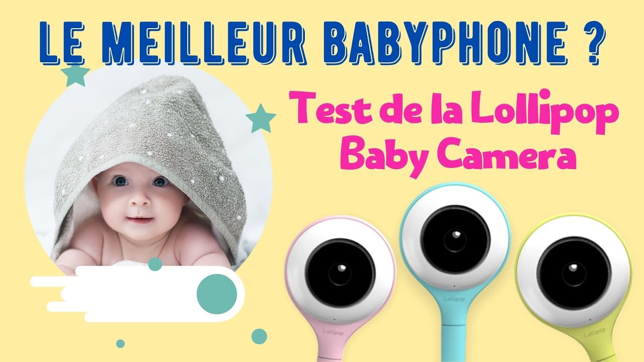 Lollipop, une caméra bébé pas comme les autres - Le blog de Maman Plume