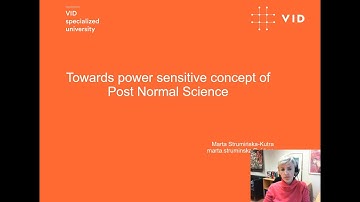 Marta Struminska-Kutra - Towards power sensitive concept of Post Normal Science (Fn)