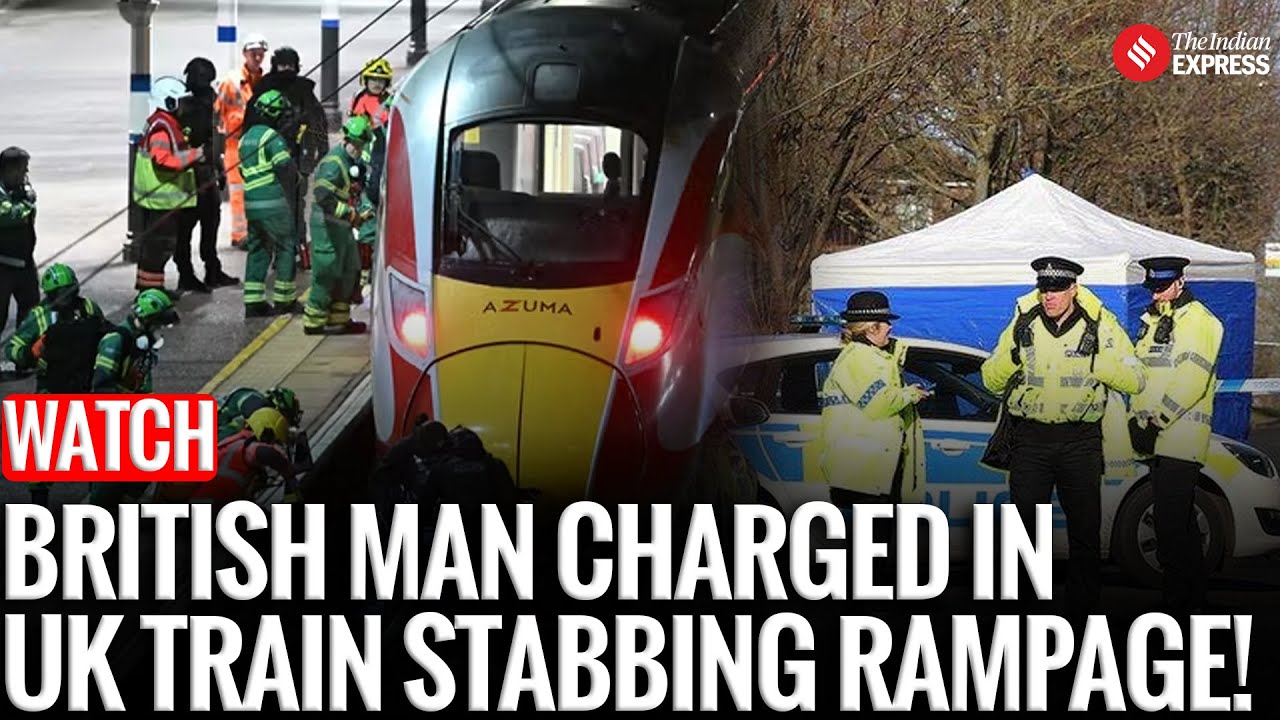 British Man Charged Over Mass Stabbing Attack on Train in England | UK ...