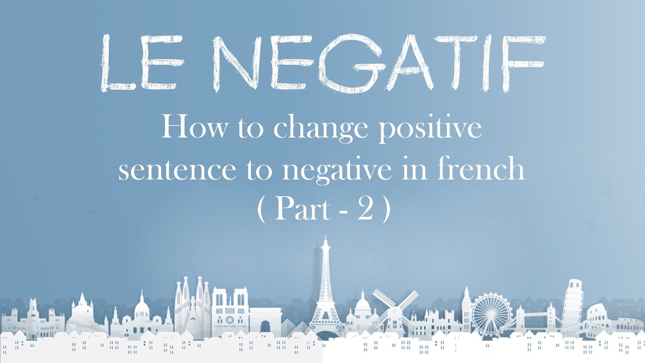 le-negatif-negative-sentences-in-french-part-2-simple-french-negation-cbse-class-6-to