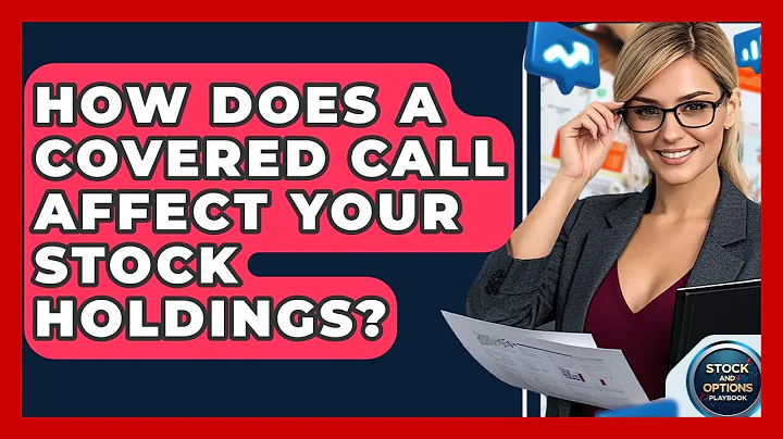 How Does A Covered Call Affect Your Stock Holdings? - Stock and Options Playbook