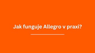 Jak funguje Allegro v praxi?