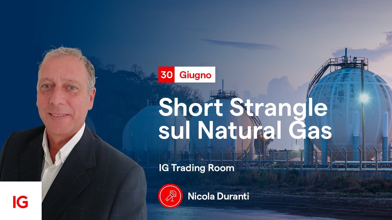 Short Strangle sul Natural Gas| IG Trading Room del 30.06.2023 con Nicola Duranti (Investire.club)