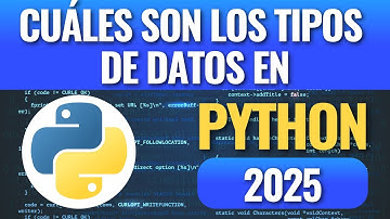 Cuáles son los tipos de datos en Python? en 2025