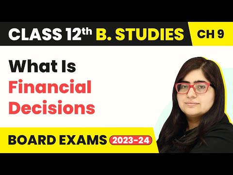 What Is Financial Decisions - Financial Management | Class 12 Business Studies