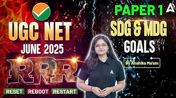 UGC NET Paper 1 SDG & MDG Goals | UGC NET June 2025 | By Anshika Ma