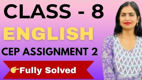 Cep class 8th english assignment 2। 8th class cep assignment 2025। Class 8th english cep assignment