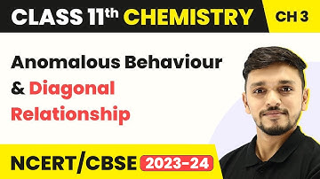 Anomalous Behaviour and Diagonal Relationship  | Class 11 Chemistry