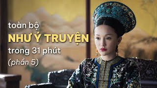 TẤT TẦN TẬT VỀ HẬU CUNG NHƯ Ý TRUYỆN (Phần 5)