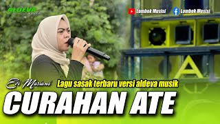 CURAHAN ATE - LAGU SASAK TERBARU VERSI ALDEVA MUSIK VOCAL EVI MARIANI