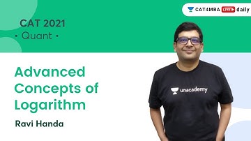 Advanced Concepts of Logarithm l CAT 2021 l Unacademy CAT4MBA l Ravi Handa