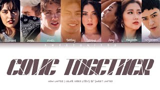 Now United - "Come Together" | Color Coded Lyrics☆