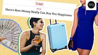 Why Money Actually Does Buy Happiness