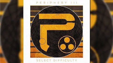 P͟e͟r͟i͟p͟h͟e͟r͟y͟ ͟I͟I͟I͟ ͟S͟e͟l͟e͟c͟t͟ ͟D͟i͟f͟f͟i͟c͟u͟l͟t͟y͟ ͟(͟f͟u͟l͟l͟ ͟a͟l͟b͟u͟m͟ ͟H͟Q͟)͟