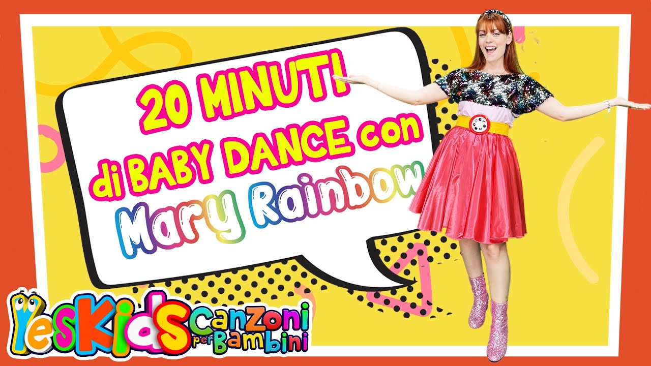 Mary Rainbow 🌈 20 Minuti di Baby Dance | Medlay di Canzoni per bambini da ballare