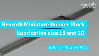[EN] Bosch Rexroth: Lubrication of miniature Linear Guides sizes 15 or 20 (How-To)