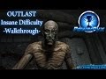 Outlast - Insane Difficulty Walkthrough - Entire Game Speedrun (LUNATIC Trophy Guide)