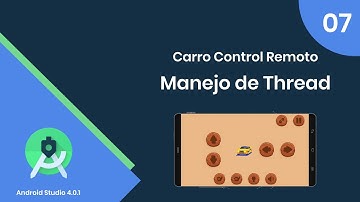 ✅ 07 | Android Studio | Manejando hilos  Thread ( Control Remoto )