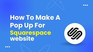 How To Make A Pop Up For Squarespace Website Step by Step