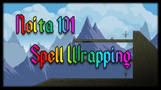 Noita 101 - Ep. 4 - Spell Wrapping ~ feat. Aliasbot! @Nymphs