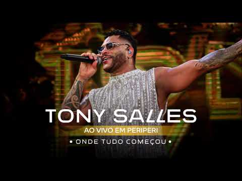 Tony Salles - Ao Vivo em Periperi (Onde tudo começou) ÁUDIO COMPLETO