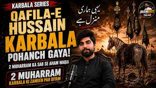 The Incident of 2nd Muharram | Imam Hussain's Caravan Reached Karbala | Journey to Karbala EP 2