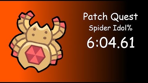 Patch Quest Speedrun - Spider Idol% 6:04.61 (Labyrinth update)
