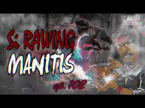 Si Rawing Manitis - ep.102
