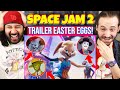 Space Jam 2 Trailer 101 EASTER EGGS & BREAKDOWN - REACTION!! (A New Legacy | Things You Missed)