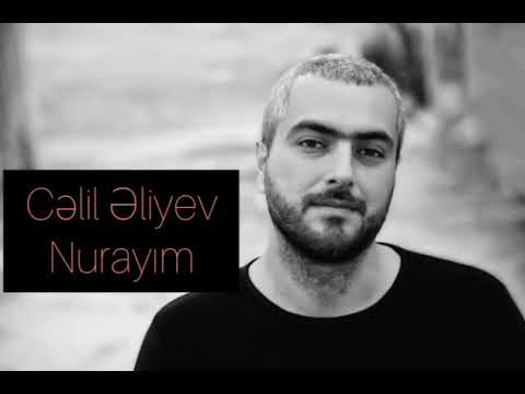 Celil Eliyev - Nurayim (Yeni 2021)