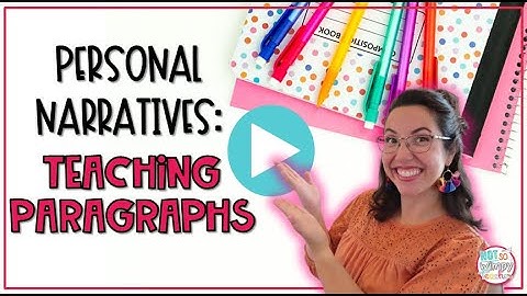 Teaching Personal Narrative: Organizing with Paragraphs!