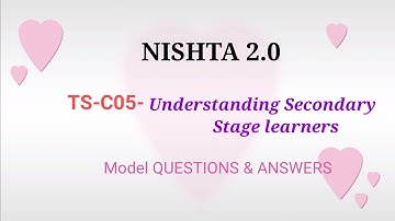 NISHTA Module 5 answers|TS-C05| Understanding Secondary Stage Learners| Model Questions and answers