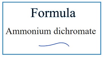 How to Write the Formula for Ammonium dichromate