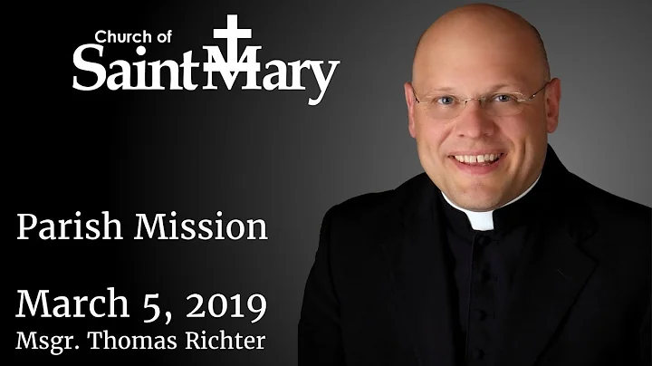 Parish Mission: Monsignor Thomas Richter   March 5...