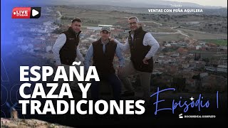 ESPAÑA 🇪🇸, CAZA Y TRADICIONES 🔝  - Espisodio I en Las Ventas con Peña Aguilera