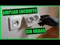 Ampliar Enchufes SIN Obra