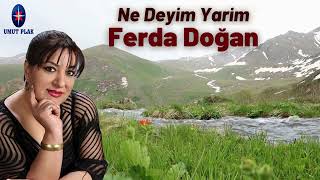 ferda doğan - ne deyim yarim / yüreğimizi acıtan türküler...!!! türkülerimiz...!!! Resimi