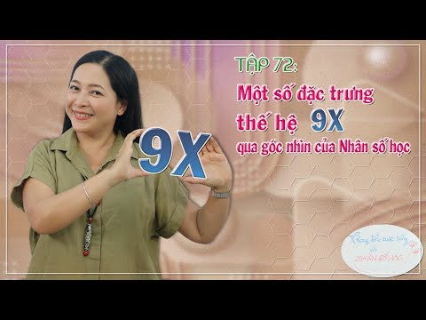 Tập 72: Một Số Đặc Trưng Thế Hệ 9X