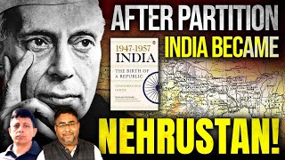 After Partition Nehru Converted India to Nehrustan | Anuj Dhar, Chandrachur Ghose