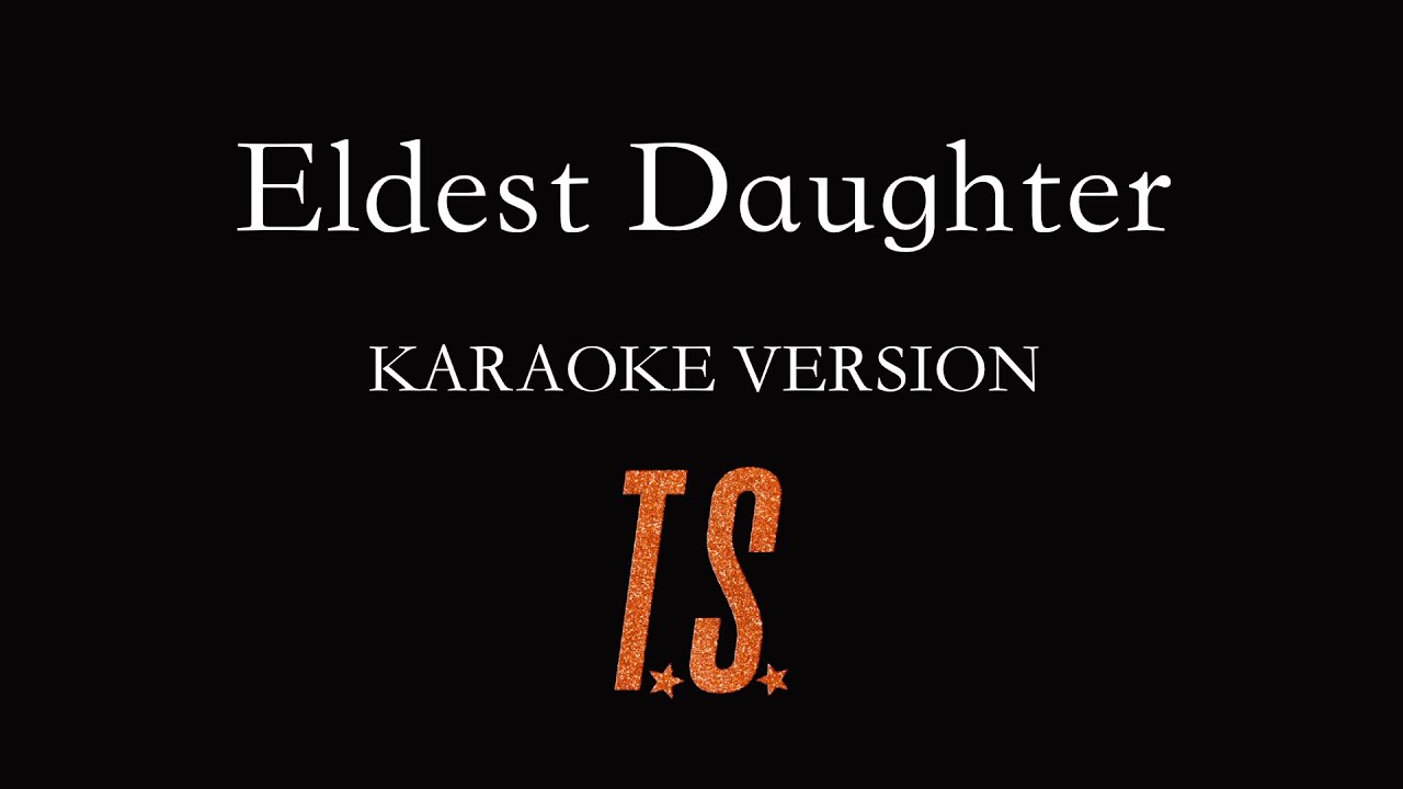 Taylor Swift • Eldest Daughter (Karaoke / Instrumental)