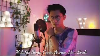 Melukis senja Cover Arvian dwi lirik