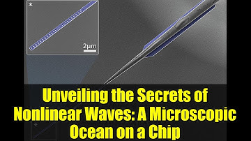 Unveiling the Secrets of Nonlinear Waves: A Microscopic Ocean on a Chip