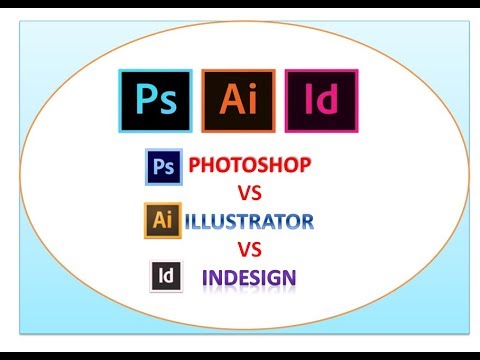 adobe illustrator vs indesign vs photoshop adobe illustrator vs indesign vs photoshop