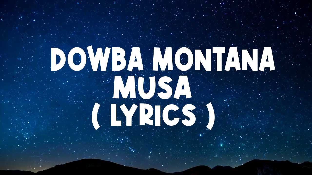 Dowba Montana Musa ( LETRAS ) YouTube