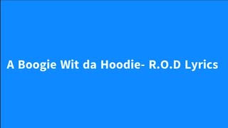 A Boogie Wit da Hoodie- R.O.D Lyrics