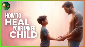 How to heal your inner child | The Reach Approach