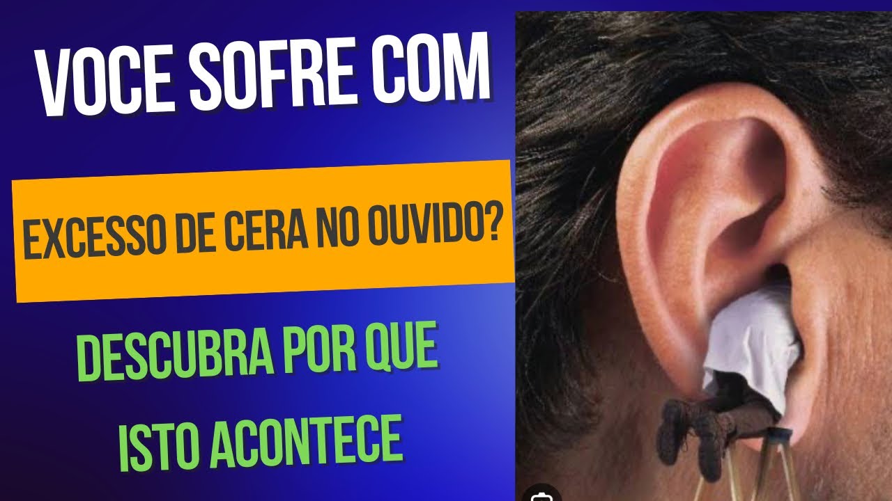 o-que-causa-muita-cera-no-ouvido-youtube