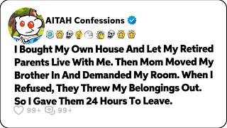 I Bought My Own House And Let My Retired Parents Live With Me  Then… Reddit Family Stories