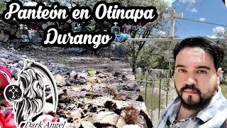 Panteón en Otinapa Durango - Dark Angel Tours